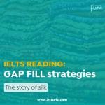 IELTS reading the story of silk gapfill strategies