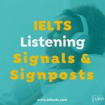 IELTS Listening tips signals and signposts