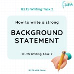 How to write a background statement for IELTS essays